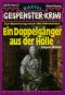 [Gespenster-Krimi 531] • Ein Doppelgänger aus der Hölle